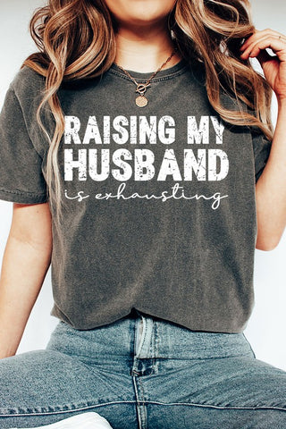 Raising My Husband Is Exhausting Tee Pepper