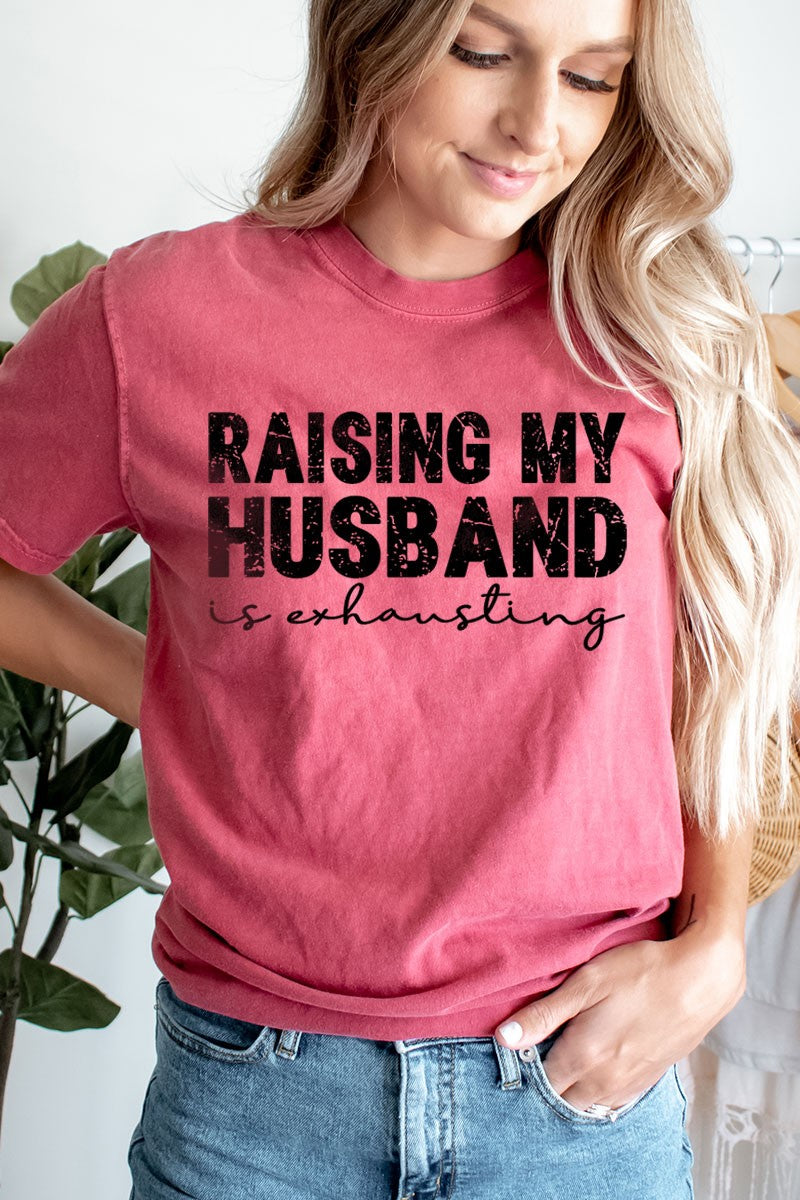 Raising My Husband Can Be Exhausting Tee Crimson