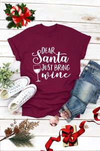 Dear Santa Just Bring Wine Tee