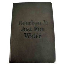 Bourbon Is Just Fun Water Leather Journal Grey
