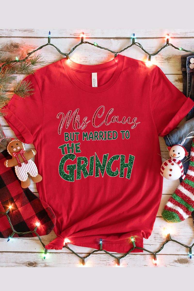 Mrs. Claus But Married To The Grinch Tee Red