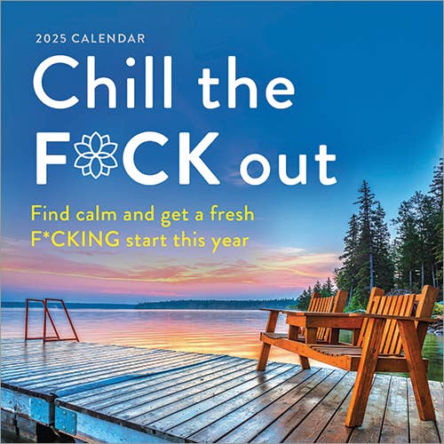 2025 Chill the F*ck Out Wall Calendar