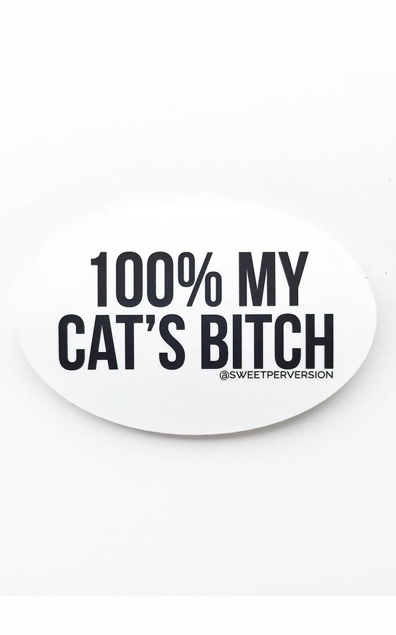 100% My Cat B!tch sticker